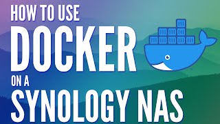 How to use Docker on a Synology NAS Tutorial [upl. by Kinghorn464]