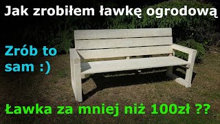 Jak zrobić ławkę ogrodową [upl. by Ynohtnaeoj]