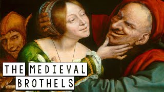 The Brothels and Prostitution in the Middle Ages  Medieval History  See U in History [upl. by Lavine]