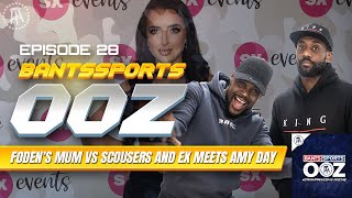 SPURS BEAT CITY FODENS MUM VS SCOUSERS amp EX MEETS AMY DAY FROM LOVE ISLAND Bants Sports OOZ 28 [upl. by Smiley]