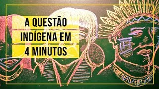 A questão indígena em 4 minutos [upl. by Llerdnod]