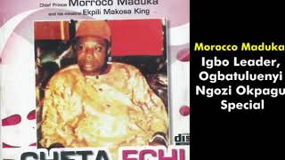 Igbo Leader  Ogbatuluenyi Ngozi Okpagu Special  Emeka Morocco [upl. by Atilehs]