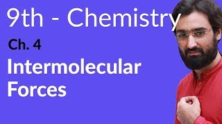 Matric part 1 Chemistry Intermolecular Forces  Ch 4  9th Class Chemistry [upl. by Livy]