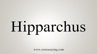 How To Say Hipparchus [upl. by Tav]