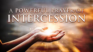 A Powerful Prayer Of Intercession [upl. by Erund988]