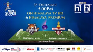 Nepal Super League NSL  2023  MATCH 12  SPORTING ILAM FC vs BUTWAL LUMBINI FC  Himalaya TV [upl. by Akimas]