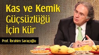 Kas ve Kemik Güçsüzlüğü İçin Kür  Prof İbrahim Saraçoğlu [upl. by Fairman]