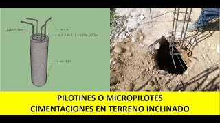 Cimentaciones en terreno inclinado  Como construir Pilotines o Micropilotes [upl. by Imhskal38]