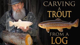 Carving a Wooden Brown Trout Fish from a Log [upl. by Clare]